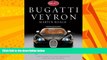 Popular Book Bugatti Veyron: A Quest for Perfection - The Story of the Greatest Car in the World