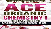 [New] Ebook Ace Organic Chemistry I: The EASY Guide to Ace Organic Chemistry I: (Organic Chemistry