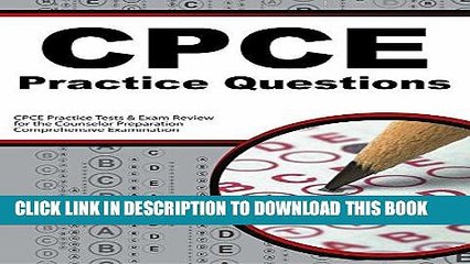 Read Now CPCE Practice Questions: CPCE Practice Tests   Exam Review for the Counselor Preparation