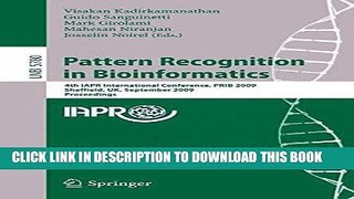 [Free Read] Pattern Recognition in Bioinformatics: 4th IAPR International Conference, PRIB 2009,