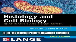 Read Now Histology and Cell Biology: Examination and Board Review, Fifth Edition (LANGE Basic