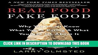 [Ebook] Real Food/Fake Food: Why You Don t Know What You re Eating and What You Can Do about It