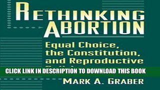 [PDF] Rethinking Abortion: Equal Choice, the Constitution, and Reproductive Politics Popular Online
