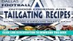 Read Now Cookbooks for Fans: Dallas Football Outdoor Cooking and Tailgating Recipes: Cookbooks for