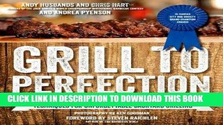 Read Now Grill to Perfection: Two Champion Pit Masters Share Recipes and Techniques for