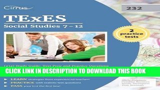 Read Now TExES Social Studies 7-12 (232) Study Guide: Test Prep and Practice Questions for the