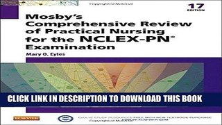 Read Now Mosby s Comprehensive Review of Practical Nursing for the NCLEX-PNÂ® Exam, 17e (Mosby s