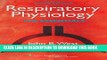 Read Now Respiratory Physiology: The Essentials (Respiratory Physiology: The Essentials (West))