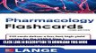 [New] Ebook Lange Pharmacology Flash Cards, Third Edition (LANGE FlashCards) Free Online