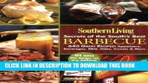 Read Now Southern Living: Secrets of the South s Best Barbecue: 645 Great Recipes! Appetizers,