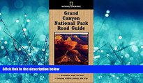 Popular Book National Geographic Road Guide to Grand Canyon National Park (National Geographic