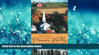 Enjoyed Read Exploring the Upper Pioneer Valley: Rewarding Trips In and Around Deerfield (Pathways