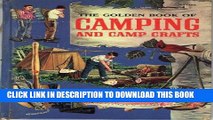 Read Now The Golden Book of Camping and Camp Crafts: Tents and tarpaulins, packs and sleeping