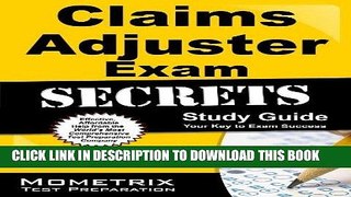 Read Now Claims Adjuster Exam Secrets Study Guide: Claims Adjuster Test Review for the Claims
