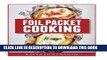 Read Now Foil Packet Cooking: Top 50 Foil Packet Recipes For Camping, Outdoor Grilling, And Ovens