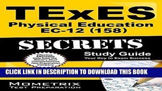 Read Now TExES Physical Education EC-12 (158) Secrets Study Guide: TExES Test Review for the Texas