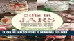 [Free Read] Gifts in Jars: Homemade Cookie Mixes, Soup Mixes, Candles, Lotions, Teas, and More!