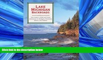 Online eBook Lake Michigan Backroads: Your Guide to Wild and Scenic Adventures in Michigan,