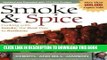 Read Now Smoke   Spice: Cooking with Smoke, the Real Way to Barbecue By Cheryl Alters Jamison,