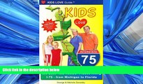 Choose Book Kids Love I-75: A Family Travel Guide for Exploring the Best 