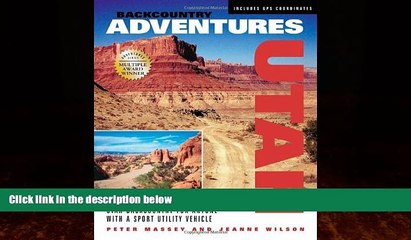 Online eBook Backcountry Adventures Utah: The Ultimate Guide to the Utah Backcountry for Anyone