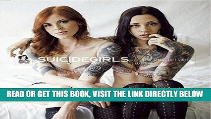 [EBOOK] DOWNLOAD SuicideGirls: Hard Girls, Soft Light PDF