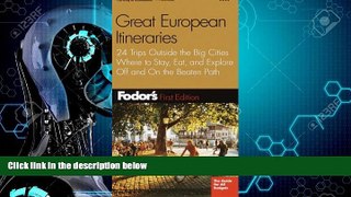 Online eBook Fodor s Great European Itineraries, 1st Edition: 24 Trips Outside the Big Cities