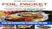 Read Now Foil Packet Cookbook: Top 35 Easy, Healthy and Delicious Foil Packet Recipes to Make in
