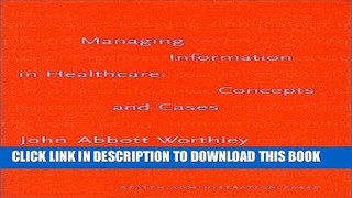 [Free Read] Managing Information in Healthcare: Concepts and Cases Full Online