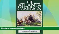 Popular Book The Atlanta Campaign: A Civil War Driving Tour of Atlanta-Area Battlefields