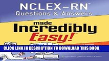 [New] PDF NCLEX-RN Questions and Answers Made Incredibly Easy (Nclexrn Questions   Answers Made