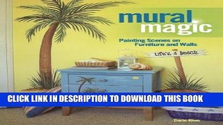 [BOOK] PDF Mural Magic: Painting Scenes on Furniture and Walls New BEST SELLER