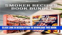 Read Now Smoker Recipes Book Bundle: TOP 25 Essential Smoking Meat Recipes   Most Delicious Smoked