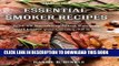 Read Now Smoker Recipes: Essential TOP 25 Smoking Meat Recipes that Will Make you Cook Like a Pro