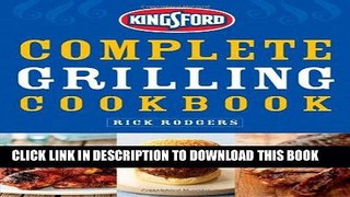Read Now Kingsford Complete Grilling Cookbook Download Book