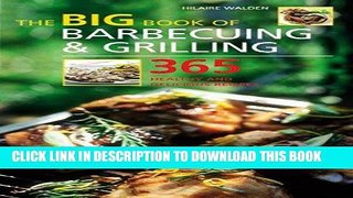 Read Now The Big Book of Barbecuing   Grilling: 365 Healthy and Delicious Recipes (The Big Book