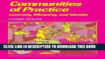 [New] Ebook Communities of Practice: Learning, Meaning, and Identity (Learning in Doing: Social,
