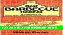 Read Now Best Barbecue Recipes: A Collection of More Than 200 Taste-Tempting Recipes! (Cookbooks