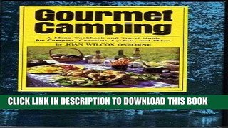 Read Now Gourmet camping: A menu cookbook and travel guide for campers, canoeists, cyclists, and