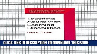 Read Now Teaching Adults With Learning Disabilities (Professional Practices in Adult Education and