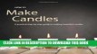 [Free Read] How to Make Candles: A Practical Step By Step Guide On How To Make Beautiful Candles