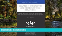 READ FULL  Chapter 11 Bankruptcy and Restructuring Strategies, 2014 ed.: Leading Lawyers on