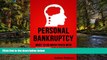 READ FULL  Personal Bankruptcy: What To Do When Faced With Bankruptcy And How To File For Chapter