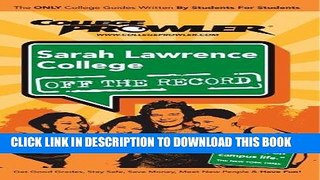 Read Now Sarah Lawrence College: Off the Record - College Prowler (College Prowler: Sarah Lawrence