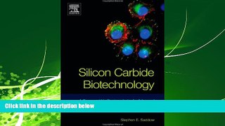 Popular Book Silicon Carbide Biotechnology: A Biocompatible Semiconductor for Advanced Biomedical