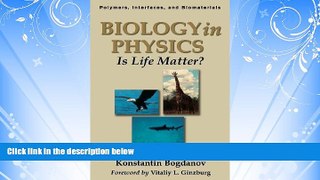 Online eBook Biology in Physics, Volume 2: Is Life Matter? (Polymers, Interfaces and Biomaterials)