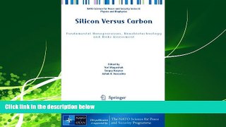 Popular Book Silicon Versus Carbon: Fundamental Nanoprocesses, Nanobiotechnology and Risks