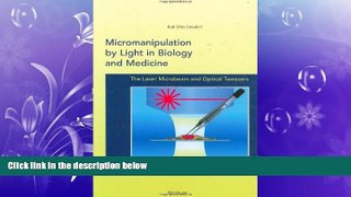 Choose Book Micromanipulation by Light in Biology and Medicine: The Laser Microbeam and Optical