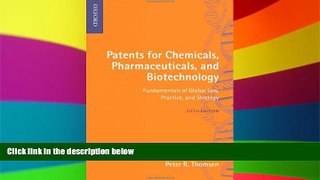 Must Have  Patents for Chemicals, Pharmaceuticals and Biotechnology: Fundamentals of Global Law,