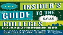 Read Now The Insider s Guide to the Colleges, 2012: Students on Campus Tell You What You Really